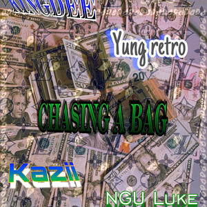 Chasing a bag (feat. Kazii, YungRetro00 & NGU Luke) (Explicit)