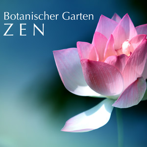 Zen Botanischer Garten - Zen Musik, Naturgeräusche, Vogelgezwitscher und Grillen zur Meditation und Entspannung