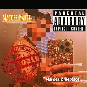 Majorr Babii (Harder To Replace) (feat. Kyle Mclemore) (Explicit)