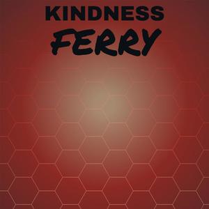 Kindness Ferry