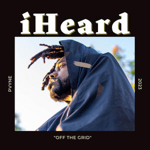 iHeard (Off The Grid) [Explicit]