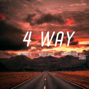 4 Way(feat. Woza Lepsiie, Umnandi Raw & Chibo)