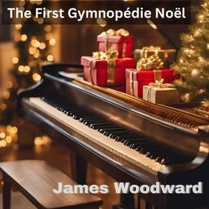 The First Gymnopédie Noël (feat. Erik Satie)