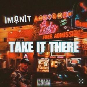 Take It There (Explicit)