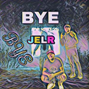 Bye Bye (feat. Jamz Lopz & Llallo Primo)