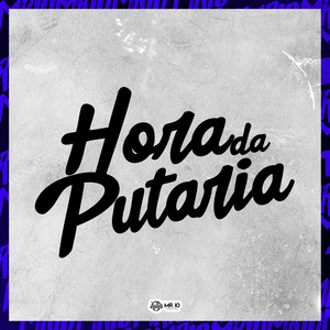 HORA DA PUTARIA (Explicit)