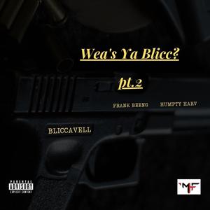 Wea's ya Blicc pt. 2 (feat. Humpty Harv & Bliccavell) [Explicit]