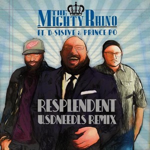 Resplendent[feat. D-Sisive & Prince Po] (Usdneedls Remix|Explicit)