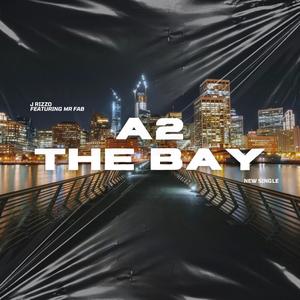 A2 The Bay (feat. Mistah F.A.B) [Explicit]