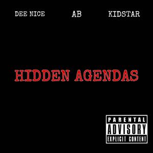 Hidden Agendas (feat. Dee Nice & Kidstar) (Explicit)