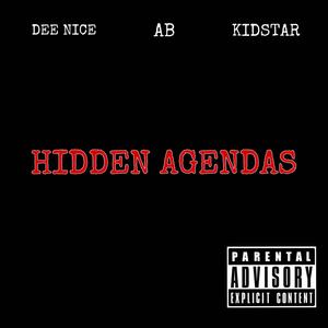 Hidden Agendas (feat. Dee Nice & Kidstar) [Explicit]