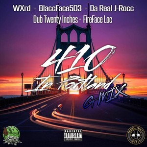 410 in Portland G Mix (feat. BlaccFace503, Da Real J-Rocc, Dub Twenty Inches & Fireface Loc|Explicit)