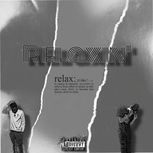 Relaxin' (feat. Hotboitruu) [Explicit]