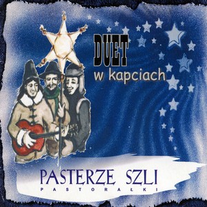 Pasterze Szli Pastorałki