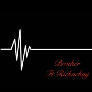 Brother (feat. Rikachay) [Explicit]