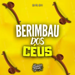 BERIMBAU DOS CÉUS (Explicit)