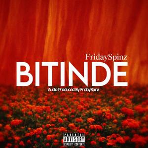 BITINDE (feat. FRIDAYSPINZ)