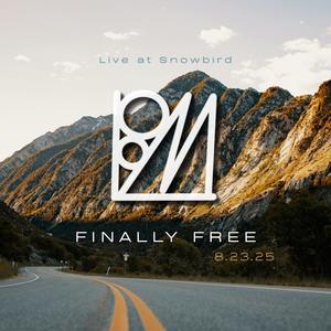 Finally Free (Snowbird, UT, 8.23.25)