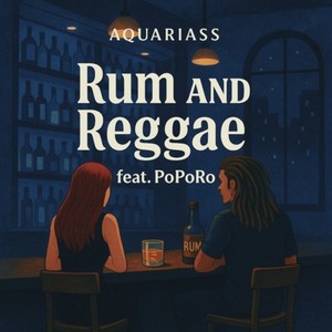 Rum and Reggae (feat. PoPoRo)