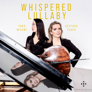 Whispered Lullaby - Whispered Lullaby (Arr. for Cello & Piano by Heather Tuach & Yoko Misumi)
