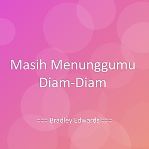 Masih Menunggumu Diam-Diam