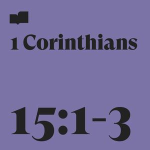 1 Corinthians 15:1-3(feat. Mark Wilkins & Page CXVI)