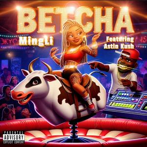 BETCHA (feat. Astin Kush & Al Crocka) [Radio Edit] [Explicit]