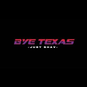 BYE TEXAS : ( (Explicit)