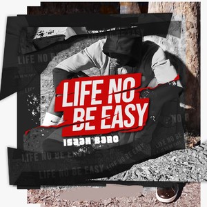 Life No Be Easy