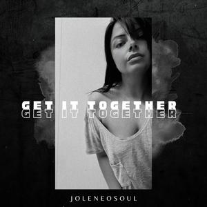 Get It Together (Explicit)