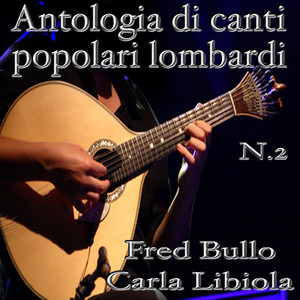 Antologia di canti popolari lombardi, vol. 2 (Filastrocche, ninne nanne, strambotti, tiritere, ...)