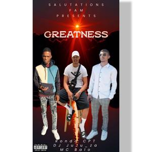 Greatness (feat. DJ JuJu_za & MC Balo|Explicit)