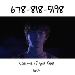 Call me when you feel lost (Explicit)