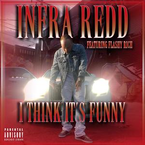 I Think It's Funny(feat. Flashy Rich) (Explicit)