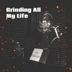 Grinding All My Life (Explicit)