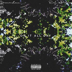On It All Day(feat. Riel Peters)