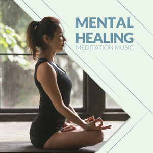 Mental Healing Meditation Music