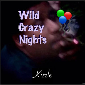 Wild Crazy Nights (Explicit)