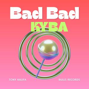 Bad bad kybba spanish