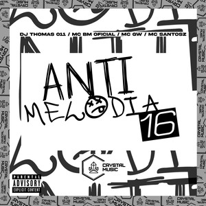 Anti Melodia 16 (Explicit)