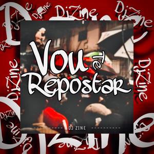 Vou Te Repostar (Explicit)