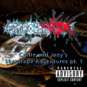 Collin and Joey's SkateRape Adventures pt. 1 (feat. Goremonger) [Explicit]