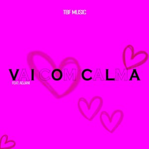 Vai Com Calma (Explicit)