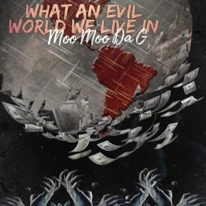 What An Evil World We Live In (Explicit)