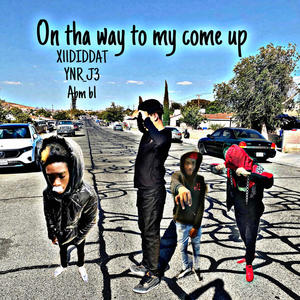 On tha way to ma come up (Explicit)