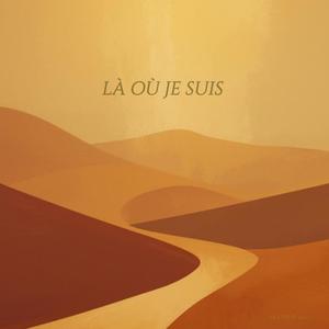 LÀ OÙ JE SUIS ( Extrait de l'album 2025 