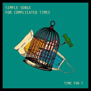 Simple Songs for Complicated Times