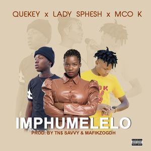 Imphumelelo (feat. QueKey & Mco K) (Explicit)