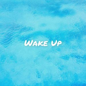 Wake Up (Explicit)