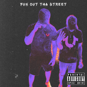 Fuk Out Tha Street (Explicit)